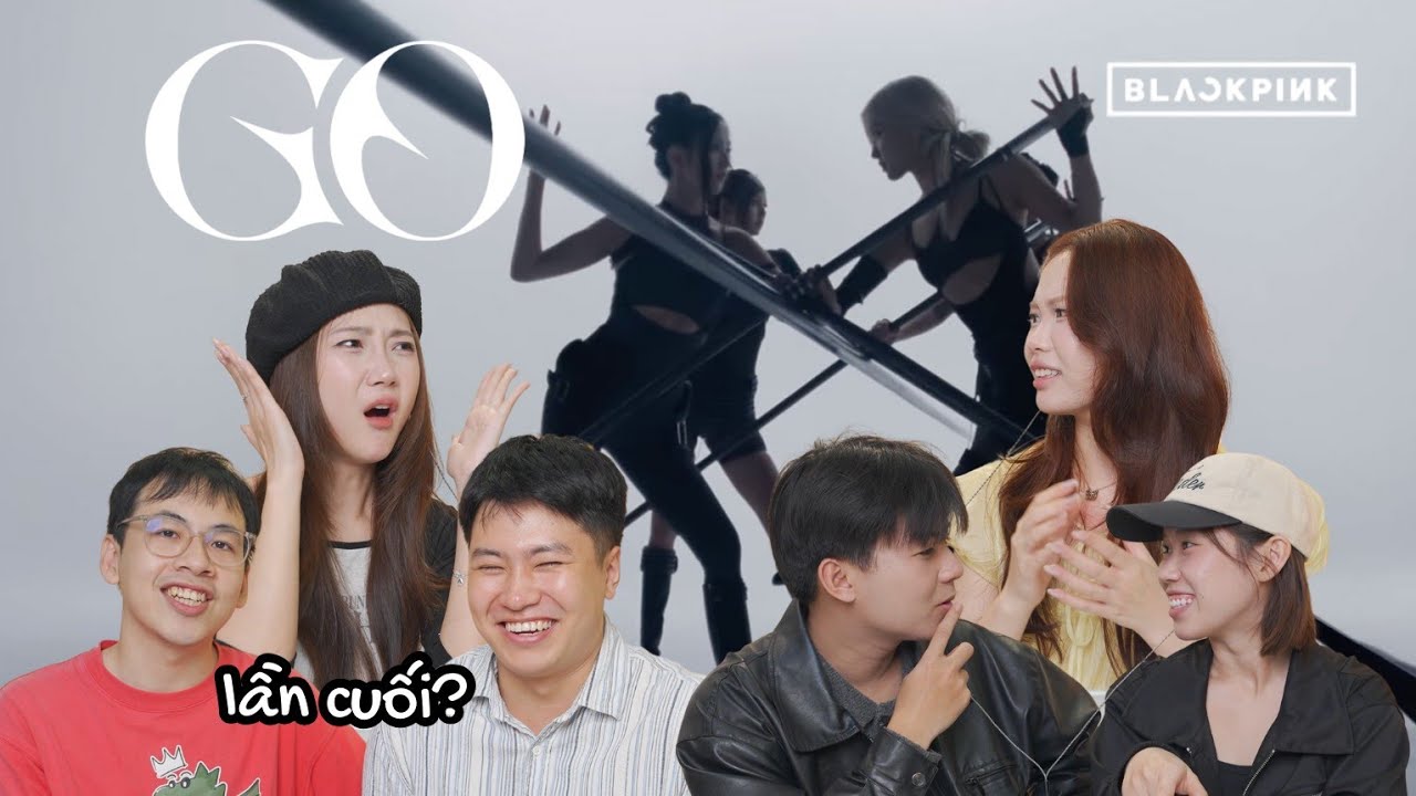 REACTION GO BLACKPINK: Có xứng đáng sau 4 năm chờ đợi?!?? 👑