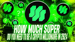 HOW MUCH SUPERVERSE DO YOU NEED TO BE A CRYPTO MILLIONAIRE IN 2024