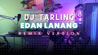 DJ Tarling Jadul 'EDAN LANANG' Remix Version