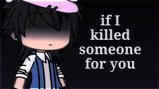 [sp] if I killed someone for you // glmv // stendyl AU