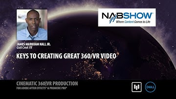 Keys to Creating Great 360/VR Video | James Markham Hall | Gold Creek VR