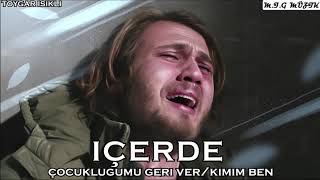 İçerde Müzikleri - Çocukluğumu Geri Ver / Kimim Ben