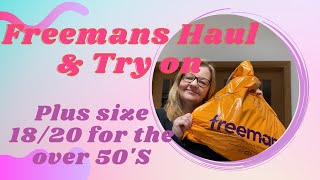 Freemans Haul & Try On  Over 50 Plus Size Fashion for Uk Size 18/20. MY FIRST VIDEO!