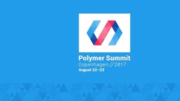 Polymer Developer Summit 2017 - Live Stream Day 2
