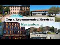 Top 5 Recommended Hotels In Montauban | Best Hotels In Montauban