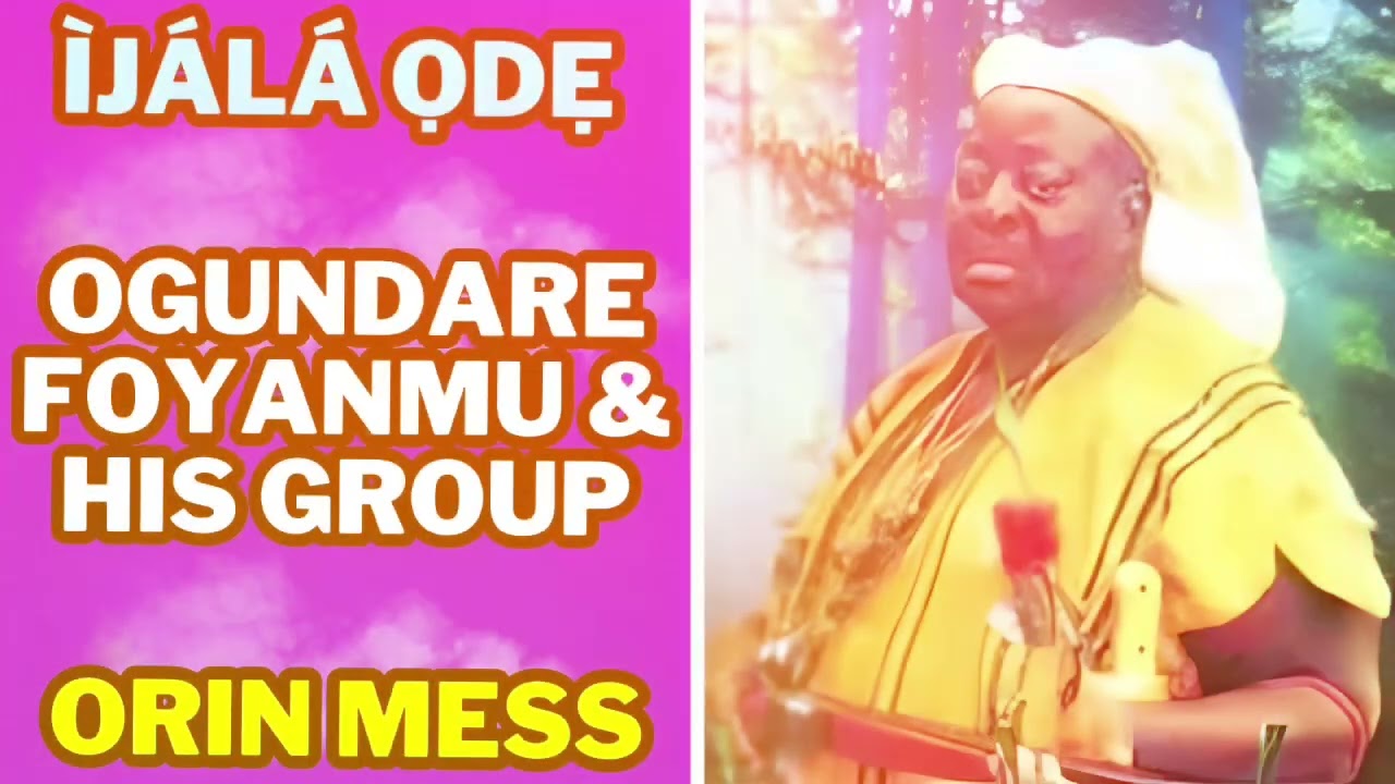 IJALA ARE ODE OF OGUNDARE FOYANMU AKINOLA