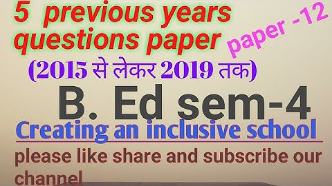 Previous years questions paper B.Ed. sem-4 paper -12(Creating an Inclusive school) Vbu Hazaribag