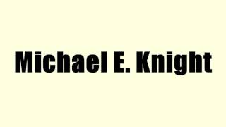 Michael E. Knight Net Worth