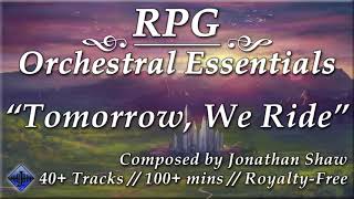 Tomorrow, We Ride // RPG Orchestral Essentials (Reborn)