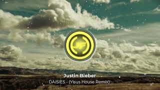 House Justin Bieber Daisies - Yisus House Remix