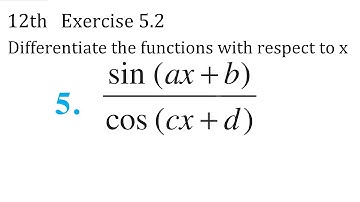 class 12 Ex 5.2 Q5 || differentiation of sin(ax+b)/cos(cx+d) || derivative of sin(ax+b)/cos(cx+d)