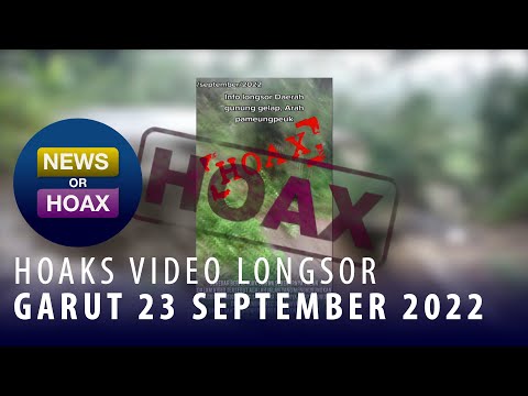 Hoax Video Longsor Garut 23 September 2022 - NEWS OR HOAX