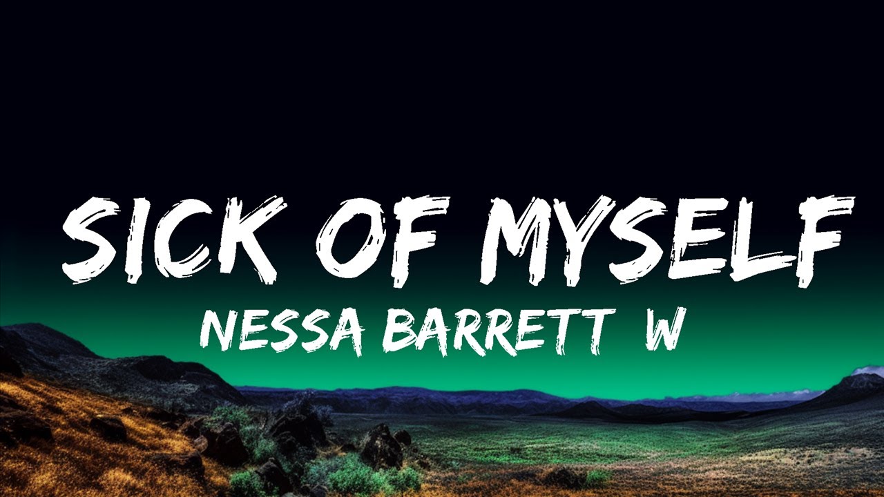 Whethan & Nessa Barrett – ​sick of myself Lyrics