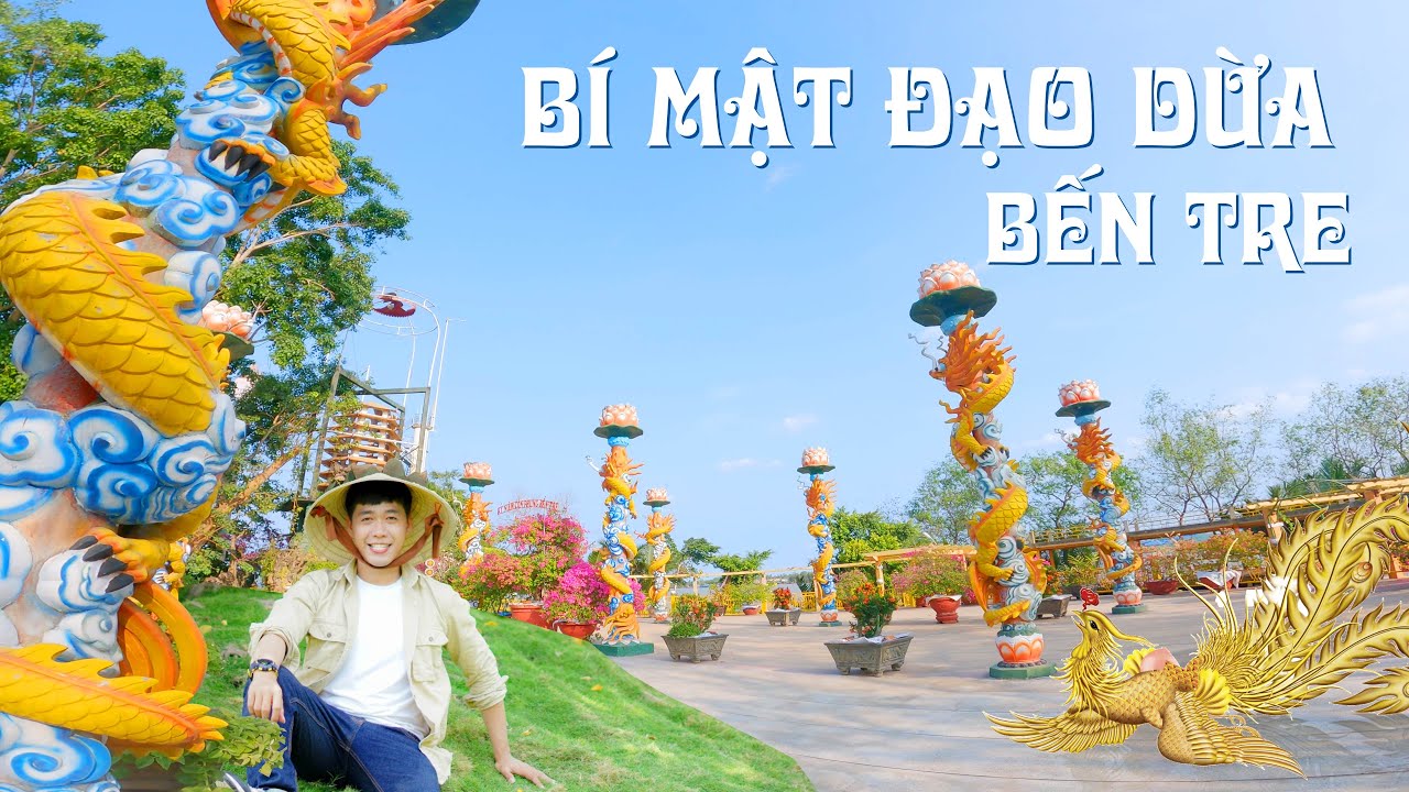 giá vé khu du lịch cồn phụng New Update Ly Kỳ chuyện Đạo Dừa Cồn Phụng tỉnh Bến Tre và ông Nguyễn Thành Nam ứng cử tổng thống