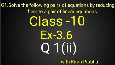 Class - 10th,Ex - 3.6,Q1(ii) Maths (Pair of Linear Equation in Two Variables) NCERT CBSE
