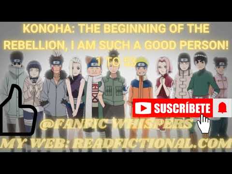 Konoha: The beginning of the rebellion, I am such a good person! 1 To 53