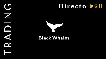 Trading en directo - Sesión de Londres -19-08-20 - Black Whales Academy - ( En Español )