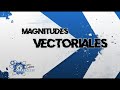 MAGNITUDES ESCALARES Y VECTORIALES