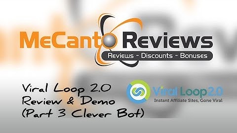 Viral Loop 2.0 Review & Demo (Part 3 Clever Bot)