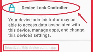 Fix Device Lock Controller in Administrator & Device Admin Problem & Deactivate device admin app screenshot 2