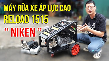 Máy Rửa Xe Cao Áp Chuyên Nghiệp RELOAD 1515 Xylanh Niken Piston Sứ " Bộ chỉnh Áp Rời " 3Kw 1 Pha