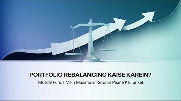 Portfolio Rebalancing Kaise Karein? Mutual Funds Mein Maximum Returns Paane Ka Smart Tarika!