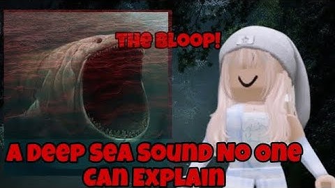 A Deep Sea Sound No One Can Explain…