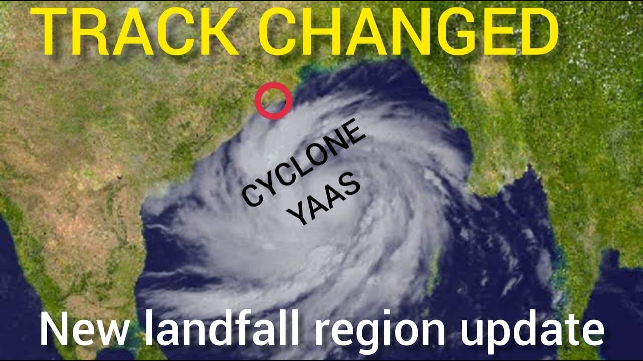 Cyclone Yaas latest update TRACK CHANGED Landfall location changed impact region/Odisha/ West Bengal