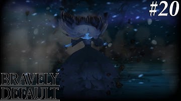 Bravely Default [20] Survive the summon