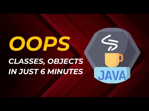OOPs, Classes, and Objects with Examples in Just 6 Minutes