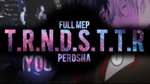 「CHS FULL MEP」 Multifandom / Persona MEP • T.R.N.D.S.T.T.R