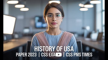 HISTORY OF USA | PAPER 2023 | CSS EXAM | CSS PMS TIMES