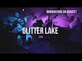 Marwan boulaid quartet  glitter lake live