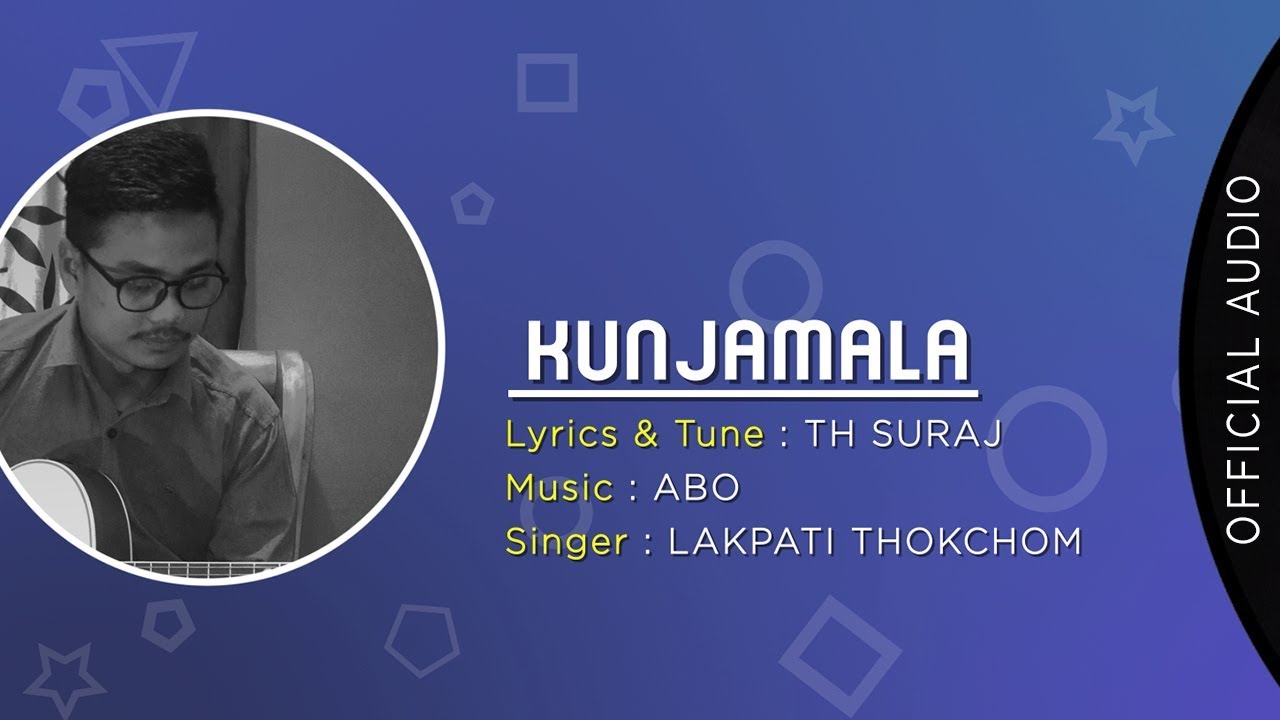 Kunjamala  Official Audio Song Release 2018  Lakpati Thokchom