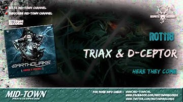TRIAX & D CEPTOR - HERE THEY COME