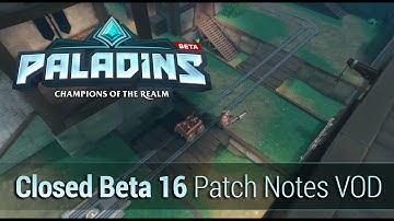 Paladins Patch Notes VOD - Closed Beta 16
