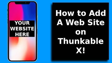 How to Add A Web Site on Thunkable X!
