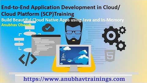 End to end App development in Cloud | Cloud Platform (SCP) Training