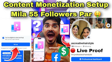 Content Monetization Setup मिला 55 Followers पर 🤑 Content Monetization New Update 😍 Facebook