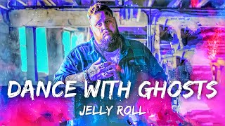 Jelly Roll - Dance With Ghosts (Lyrics)
