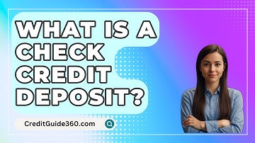 What Is A Check Credit Deposit? - CreditGuide360.com