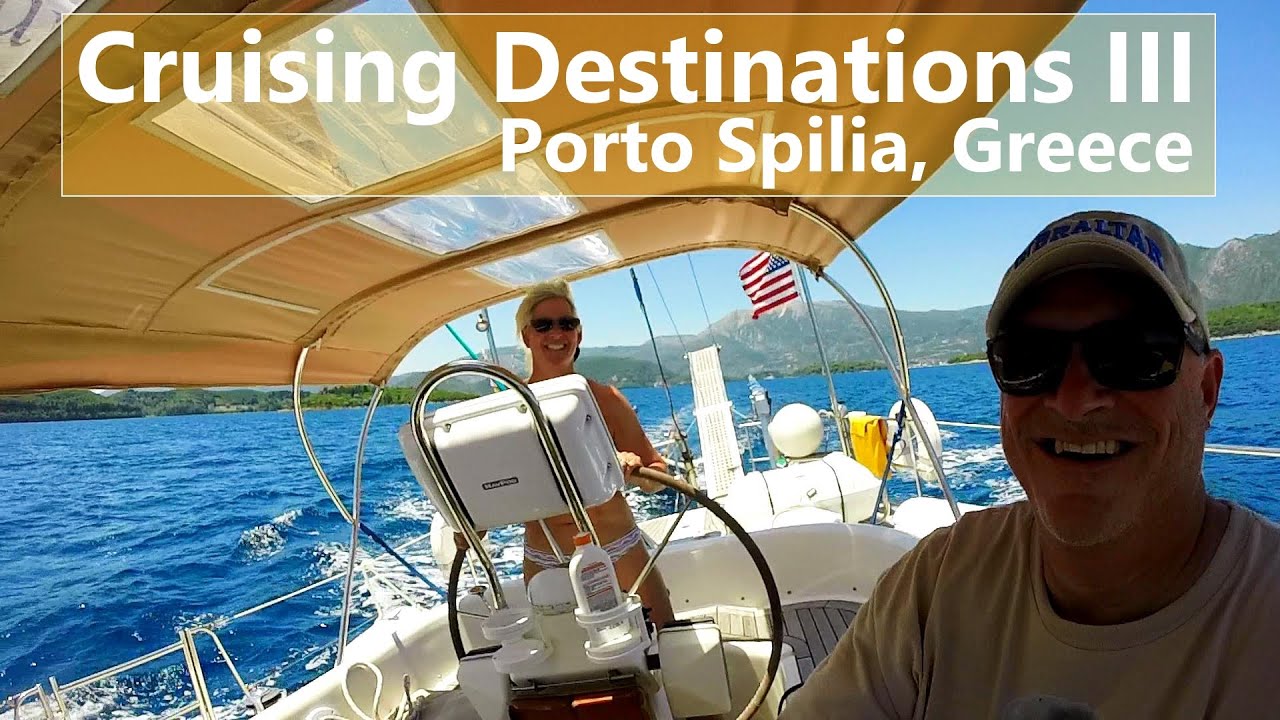 Ep 69 Cruising Destinations III - Porto Spilia, Greece