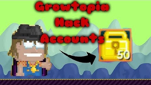 Growtopia | Hack Accounts #1 (50+ Wls) Super Rich!