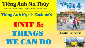 TIẾNG ANH LỚP 4 (SÁCH MỚI)- UNIT 5: THINGS WE CAN DO (Lesson 2)