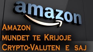 LIVE - AMAZON mund te krijoje Crypto-Monedhen e saj. Lajme te tjera pozitive.