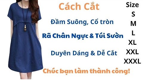 ✅ Cách Cắt Đầm Suông, Rã Chân Ngực, Đơn Giản, Dễ Thương & Siêu Dễ Cắt. 