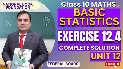 Exercise 12.4 Full Solutions | BASIC STATISTICS |  Class 10 Math | Federal Board| NBF