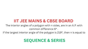 Sequance & Series -interior angles of polygon with n sides, are in A.P. with common difference 6°
