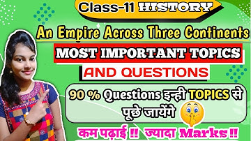 An empire across three continents important topics and questions || class 11 history || chapter 3