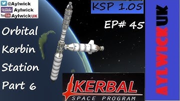 KSP EP45 1.05 Orbital Kerbin Station Part 6